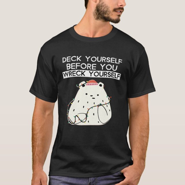 T-shirt Deck Yourself Before You Wreck Yourself Polar Bear (Devant)
