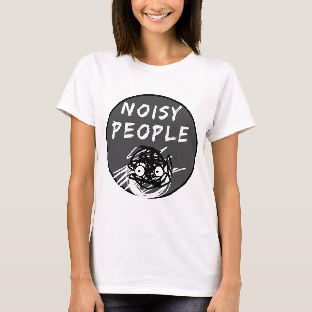 T-shirt Déclaration des gens bruyants noirs et gris (Devant)
