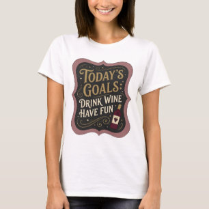 T-shirt Déclaration Or BUTS D'AUJOURD'HUI BOIRE DU VIN S'A