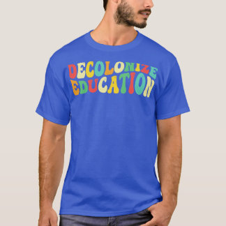 T-shirt Décoloniser l'histoire de l'éducation Enseignant 2