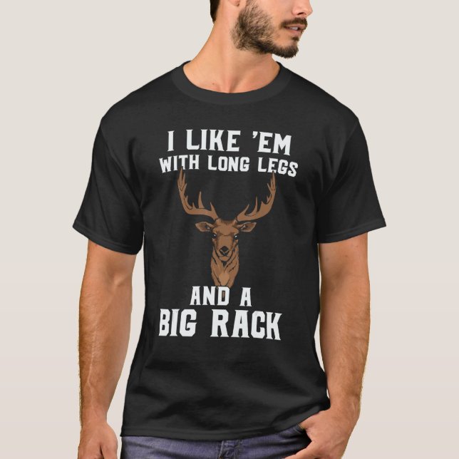 T-shirt Deer Hunting Hunter  I Like Em With Long Legs & A  (Devant)