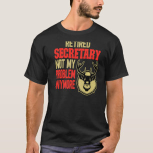 T-shirt Deer Hunting, Secrétaire à la retraite