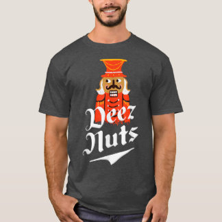 T-shirt Deez Nuts Nutcracker Funky Christmas Pajamas Xmas