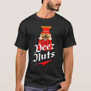 T-shirt Deez Nuts Nutcracker Funny Ugly Christmas Xmas