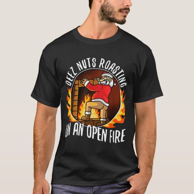 T-shirt Deez Nuts Roasting On An Open Fire  (Devant)