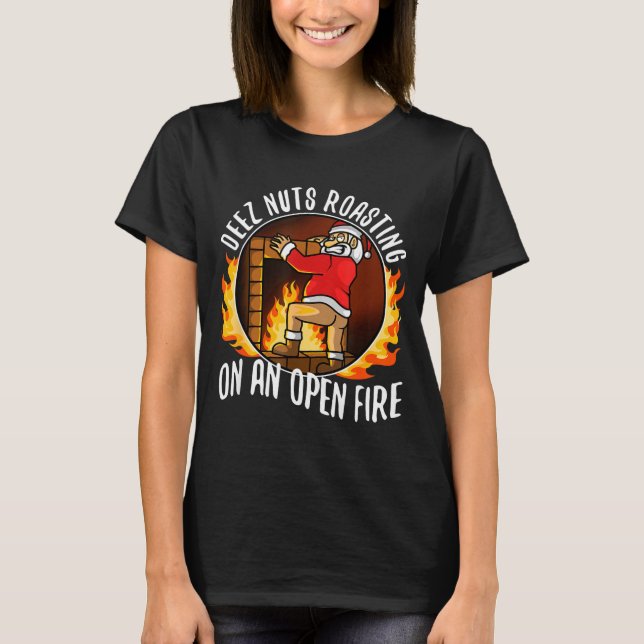 T-shirt Deez Nuts Roasting On An Open Fire  (Devant)