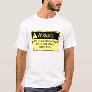 T-shirt Défauts de caractère