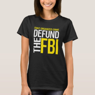 T-shirt Défendre la corruption du FBI Bureau fédéral du FB