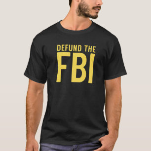 T-shirt Défendre la politique anti-gouvernement du FBI