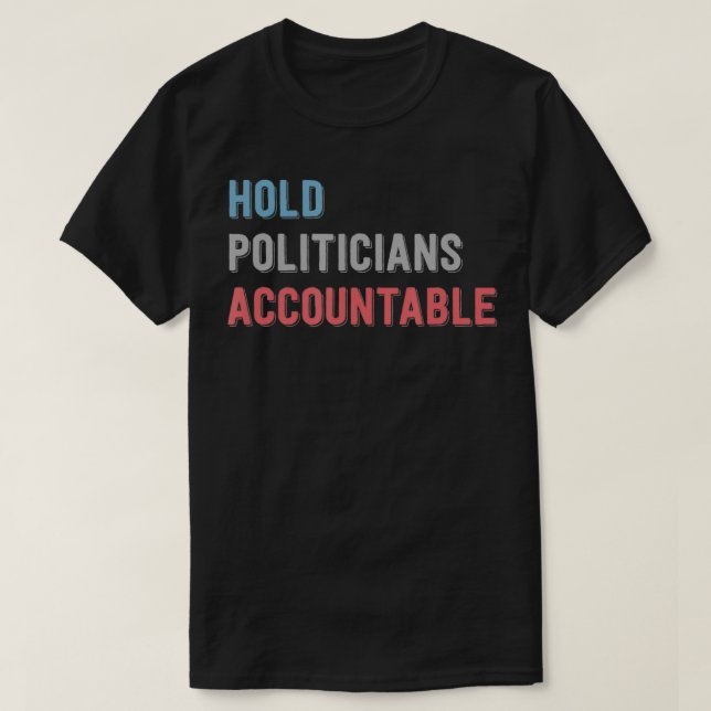 T-shirt Défendre Les Politiciens, Tenir Les Politiciens Re (Design devant)