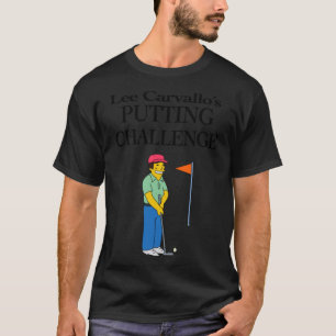 T-shirt Défi d'amis de Lee Carvallos Putting Challenge