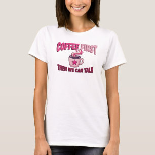T-shirt Défiez avec COFFEE FIRST THEN TALK Conception de d