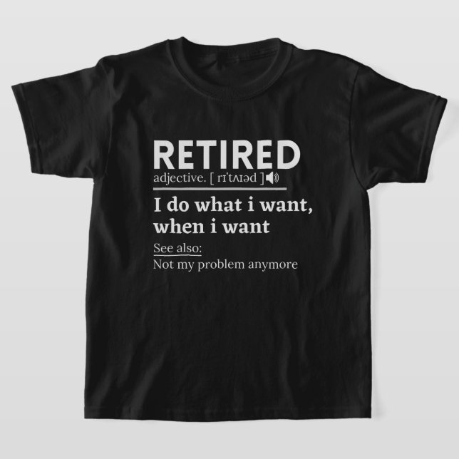 T-shirt définition à la retraite, drôle de retraite, à la  (Poser)