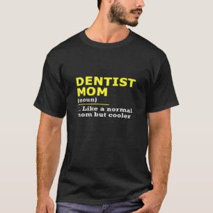 T-shirt Définition de la mère dentiste