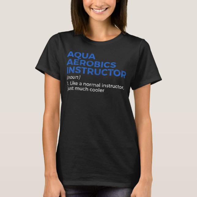 T-shirt Définition de l'instructeur d'aérobic Aqua (Devant)