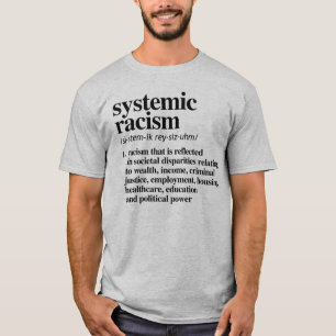T-shirt Définition du racisme systémique