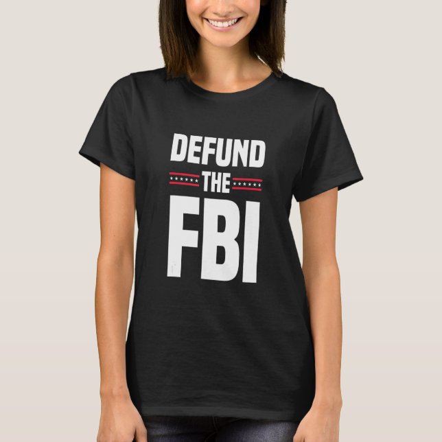 T-shirt Defund The FBI (Devant)
