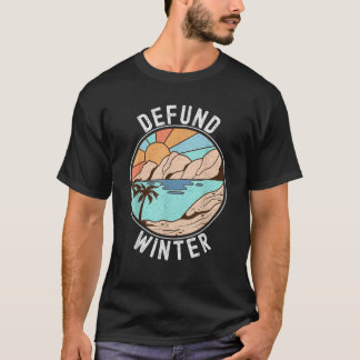 T-shirt Defund Winter Funny Retro Beach Sunset Summer Love