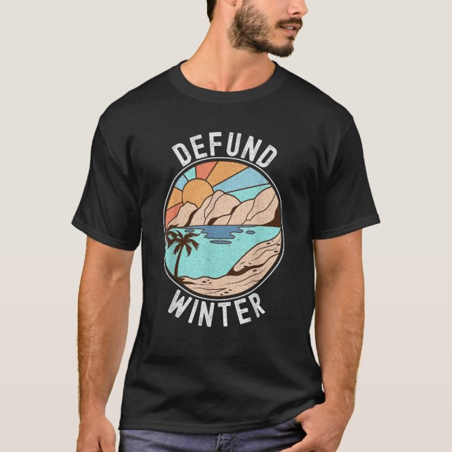 T-shirt Defund Winter Funny Retro Beach Sunset Summer Love (Devant)