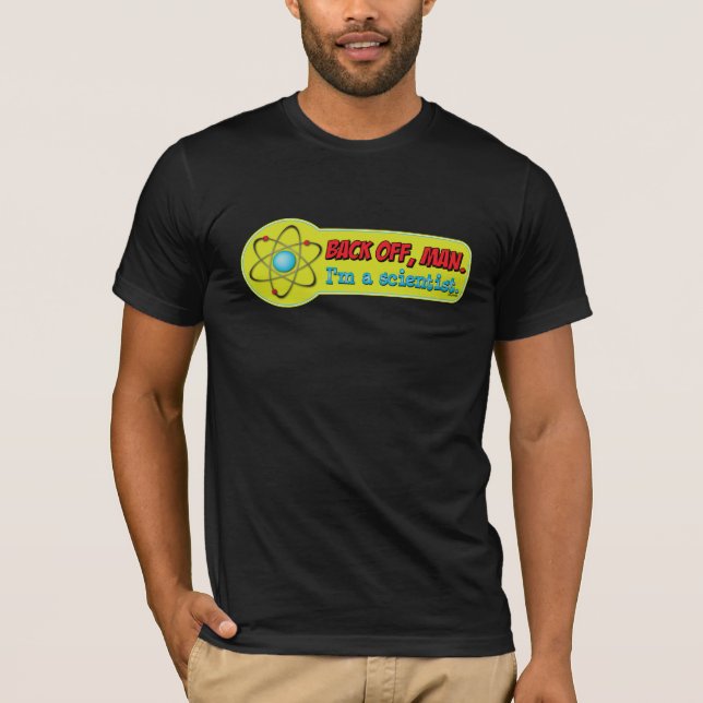 T-shirt Dégagez, équipez. Je suis un scientifique (Devant)