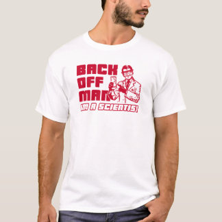 T-shirt Dégagez l'homme, je suis un scientifique