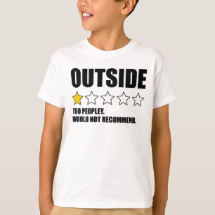 T-shirt Dehors - Trop de gens. Ne recommanderait pas
