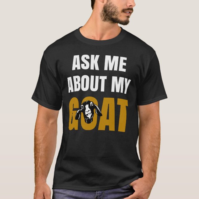 T-shirt Demander-Moi À Propos De Ma Chèvre (Devant)
