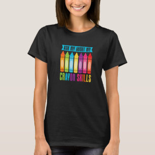 T-shirt Demander Mon À Propos Mes Compétences Crayon Cray 