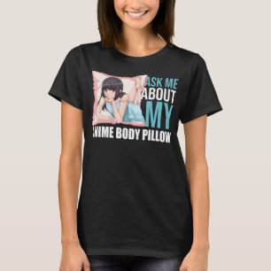 T-shirt Demander Oreiller Corps Anime Drôle Waifu Japon Ot