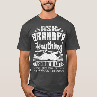 T-shirt Demandez À Grand-Père Tout Ce Que Je Connais Un Ca