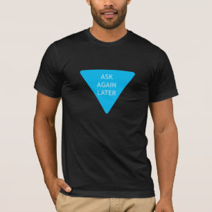 T-shirt Demandez encore plus tard