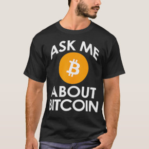 T-shirt Demandez-moi à propos de Bitcoin Cryptomonnaie Cry