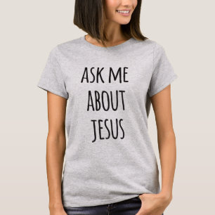 T-shirt Demandez-moi à propos de Jésus - Drôle chrétien