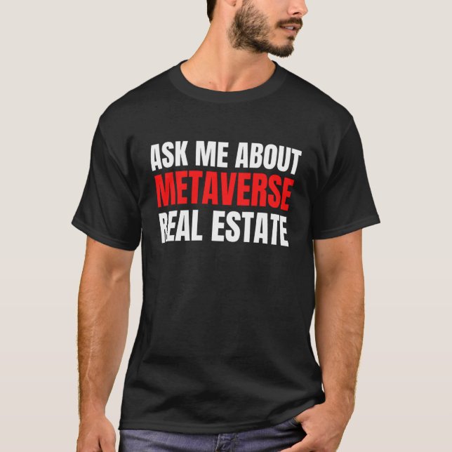 T-shirt Demandez-moi à propos de l'immobilier de Metaverse (Devant)