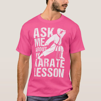 T-shirt Demandez-Moi À Propos De Ma Leçon Karaté Karate Tr