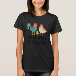 T-shirt Demandez-Moi À Propos De Mes Poulets Drôle Product