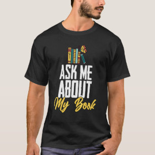 T-shirt Demandez-Moi À Propos De Mon Livre Auteur Livre Éc