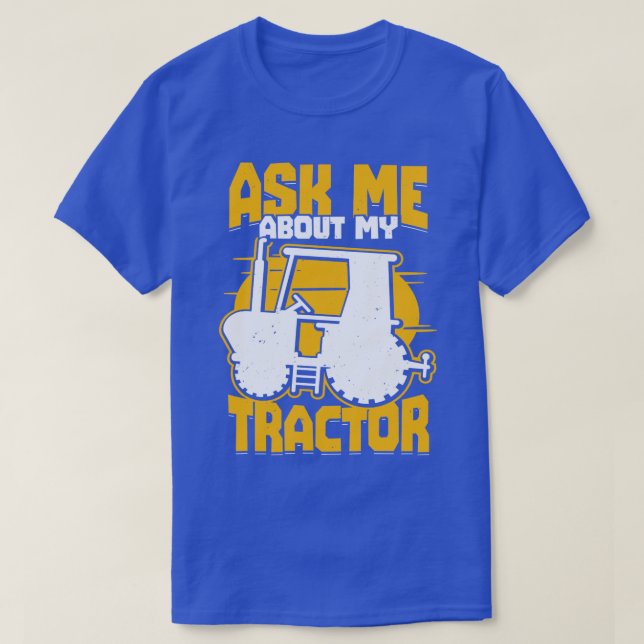 T-shirt Demandez-moi à propos de mon tracteur agricole (Design devant)