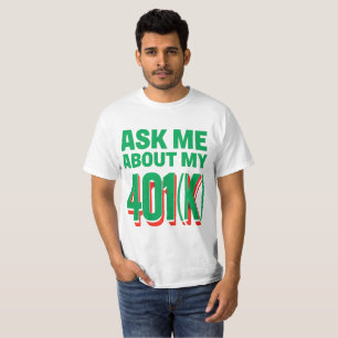 T-shirt Demandez-moi à propos de My 401(k) : Finance Entho