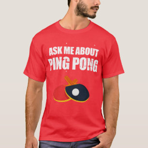 T-shirt Demandez-moi à propos de Ping Pong