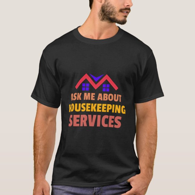 T-shirt Demandez-moi à propos des services ménagers (Devant)
