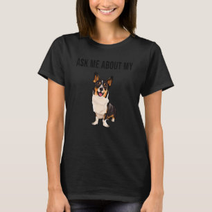 T-shirt Demandez-moi au sujet de mon chien Cardigan Welsh
