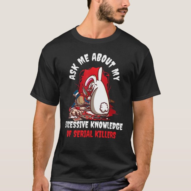 T-shirt Demandez-Moi Ce Que J'Ai Connu De Manière Excessiv (Devant)