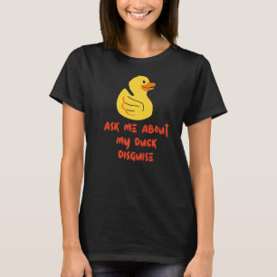 T-shirt Demandez-moi comment mon canard se déguise