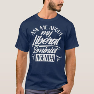 T-shirt Demandez-Moi Mon Programme Féministe Libéral Femin