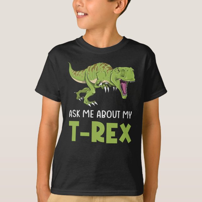 T-shirt Demandez-Moi Mon T-Rex Tyrannosaurus Rex Dinosaur (Devant)