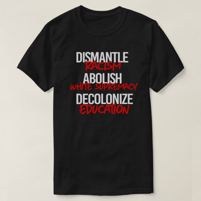 T-shirt Démanteler le racisme Abollir la suprématie blanch (Design devant)