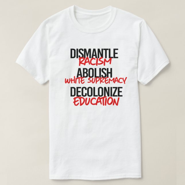 T-shirt Démanteler le racisme éradiquer la suprématie blan (Design devant)