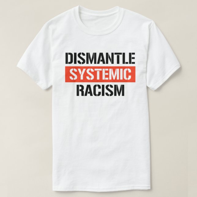 T-shirt Démanteler le racisme systémique (Design devant)