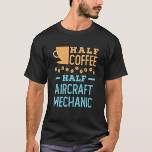T-shirt Demi-café demi-aéronef mécanicien aéronautique tec